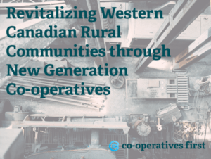 New generation co-operatives: Revitalizing Western Canadian rural communities