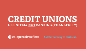 Credit Unions: Definitely NOT Banking (thankfully)