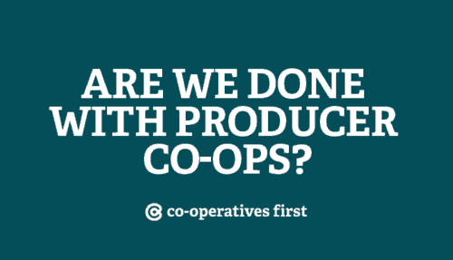 Are we done with producer co-ops?