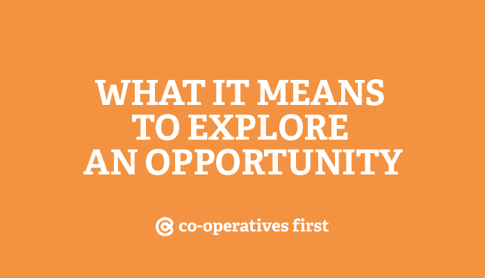 What it means to explore an opportunity