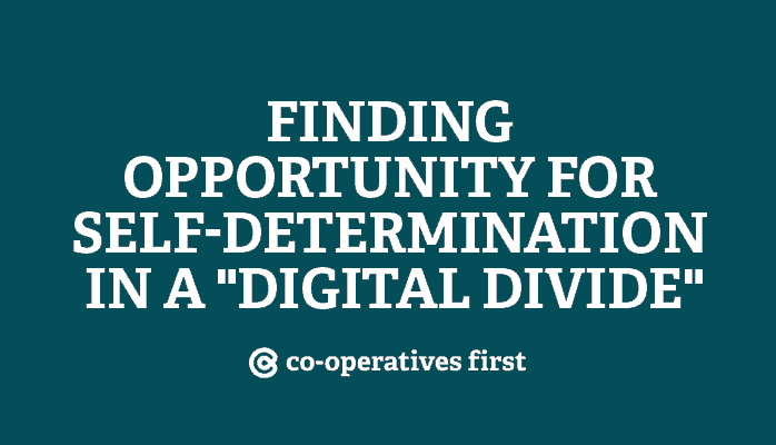Finding opportunity for self-determination in a "digital divide"